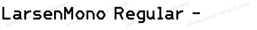 LarsenMono Regular 字体转换